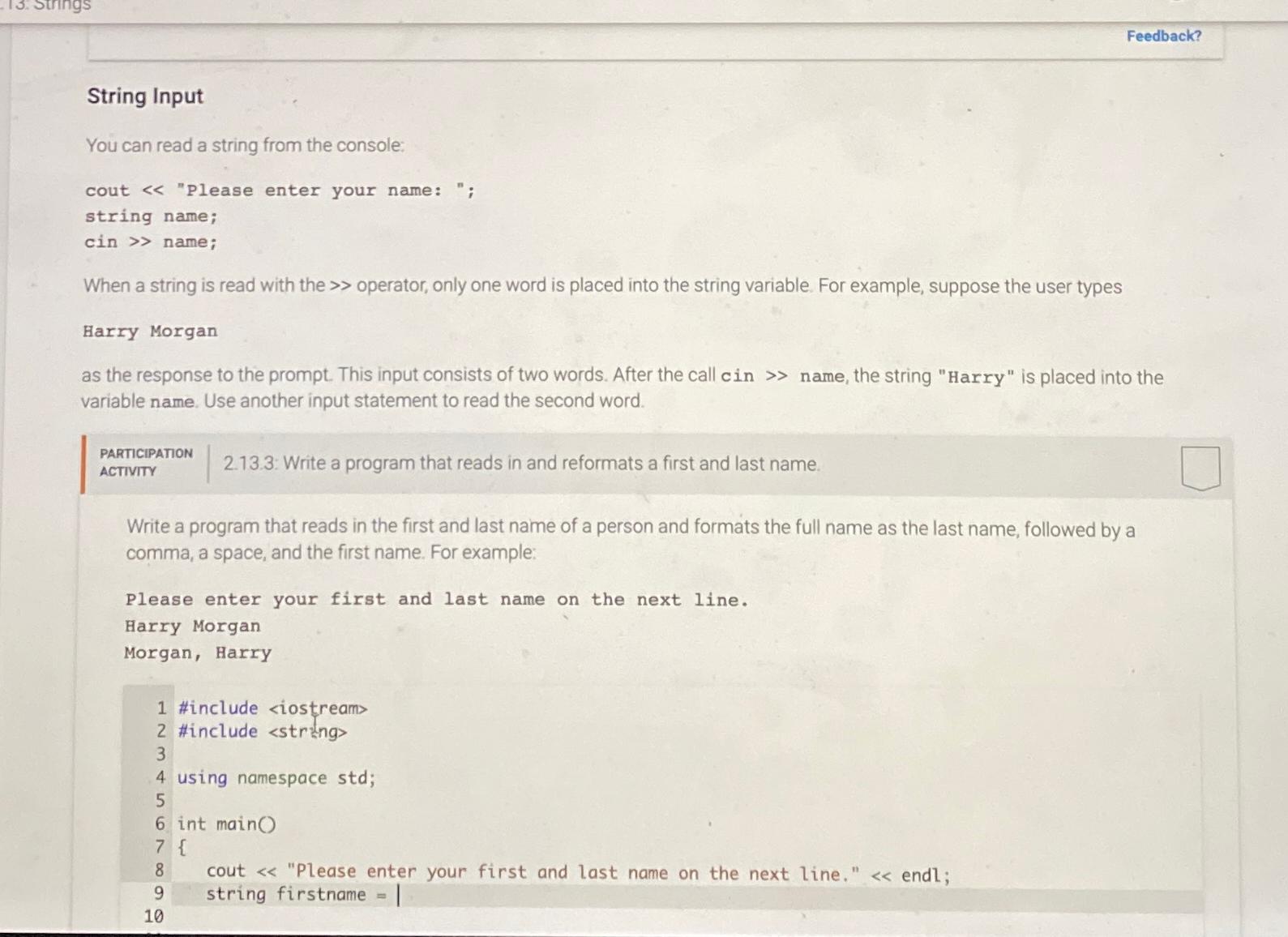  Feedback? String Input You can read a string from the console: