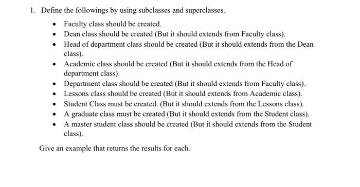 use java language please 1. Define the followings by using subclasses and