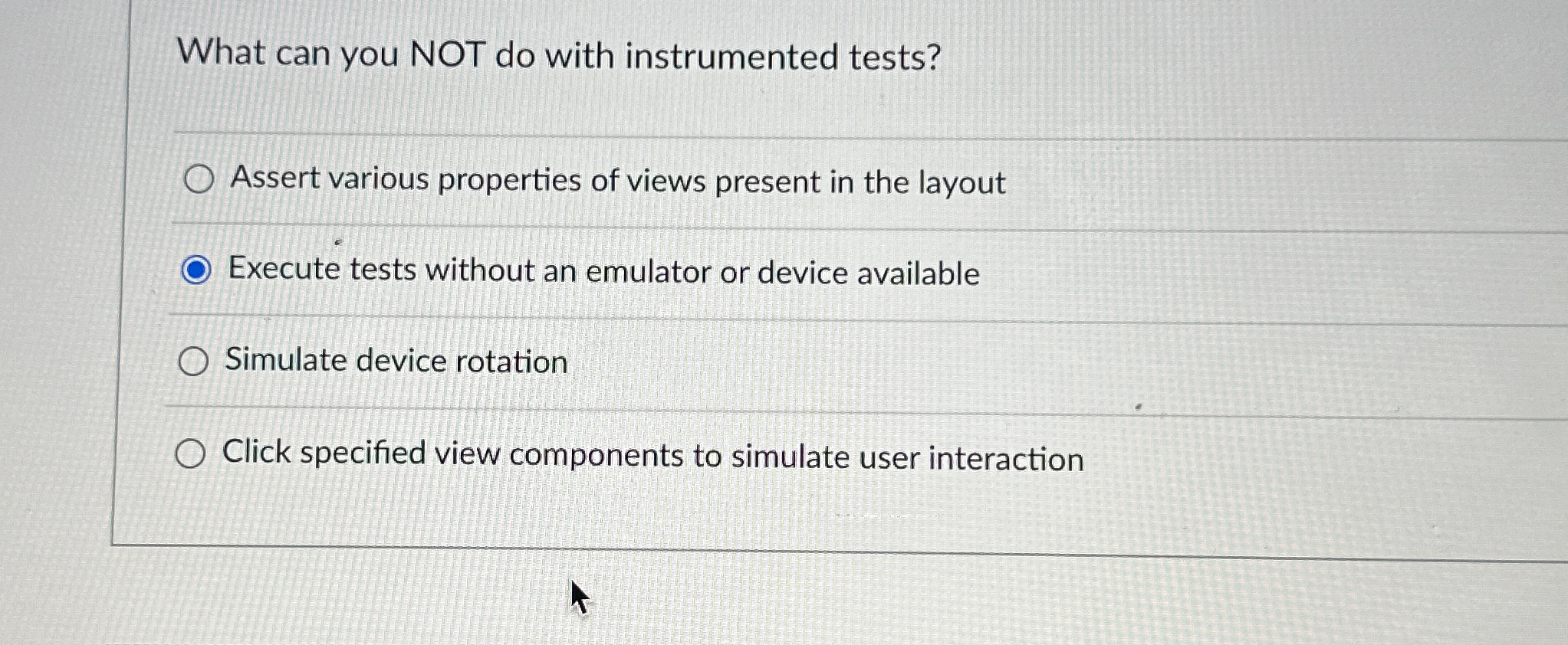 What can you NOT do with instrumented tests? Assert various properties