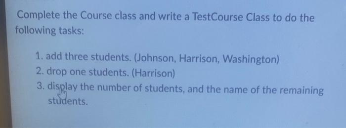  Complete the Course class and write a TestCourse Class to do