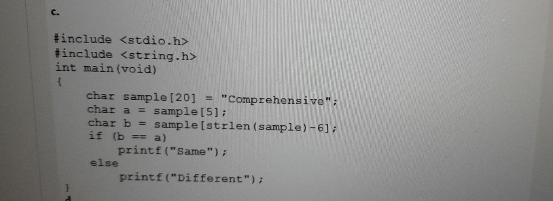  Predict the output c