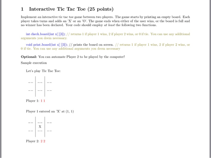  ONLY C PROGRAMMING 1 Interactive Tic Tac Toe (25 points) Implement