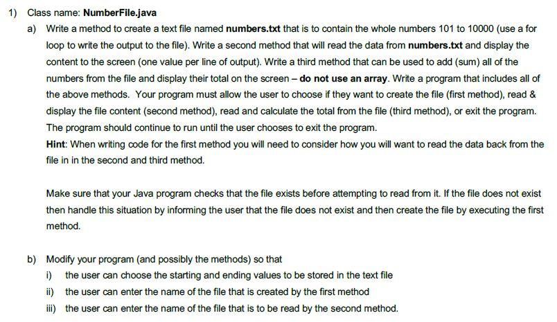  1) Class name: NumberFile.java a) Write a method to create a