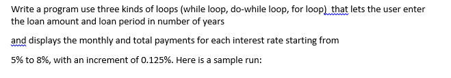 ****JAVA**** while loop and Do-while loop ****************** Write a program use three