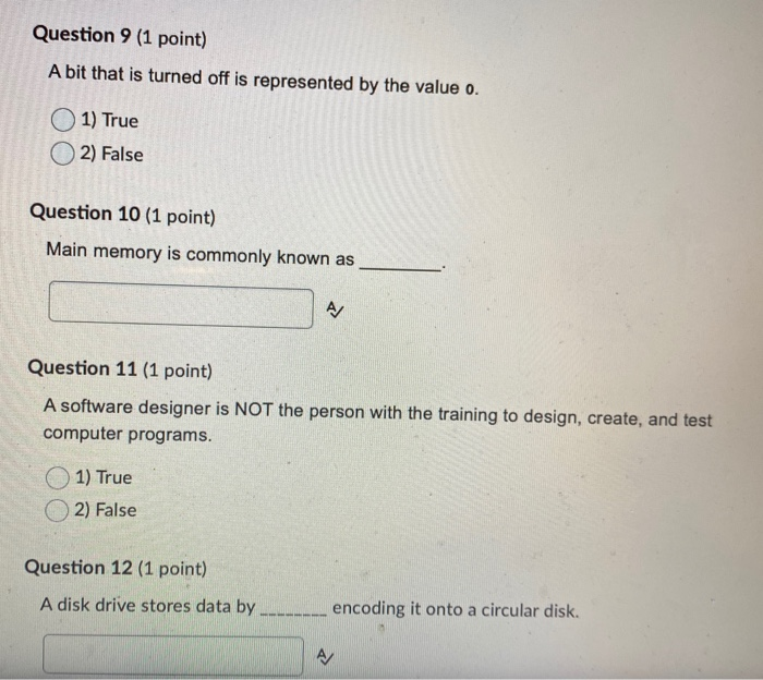  Question 9 (1 point) A bit that is turned off is