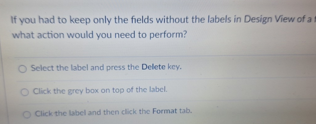  If you had to keep only the fields without the labels