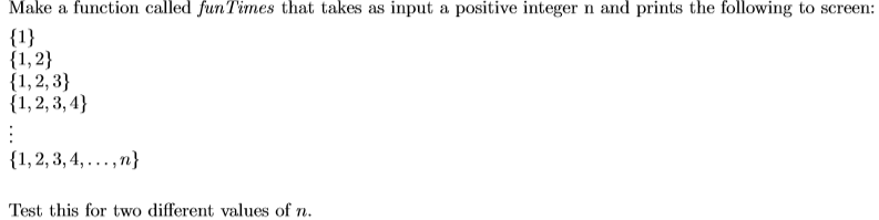 Using Mathematica Make a function called funTimes that takes as input a