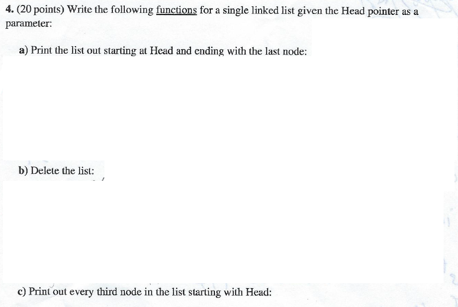 USING C++ 4. (20 points) Write the following functions for a single