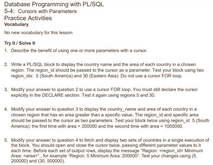  Ques-2 Database Programming with PL/SQL 5-4: Cursors with Parameters Practice Activities