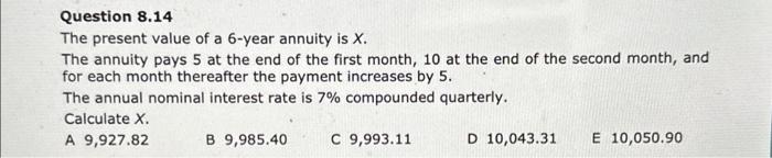 Write out all steps. No excel. Question 8.14 The present value of