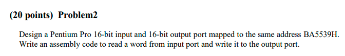  (20 points) Problem2 Design a Pentium Pro 16-bit input and 16-bit