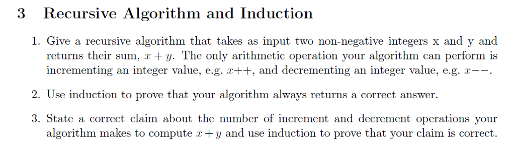 Discrete mathematics 3 Recursive Algorithm and Induction 1. Give a recursive algorithm