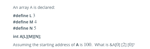  An array A is declared: #define L3 #define M4 #define N5