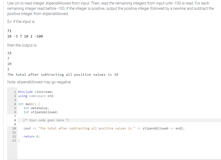  Use cin to read integer stipendAllowed from input. Then, read the