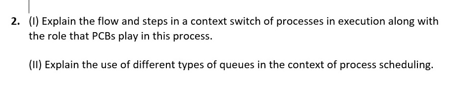 2. () Explain the flow and steps in a context switch