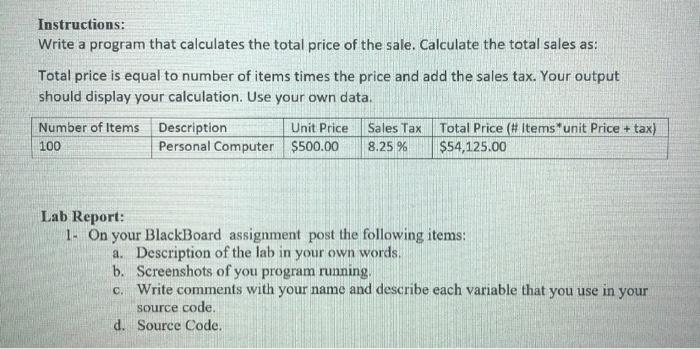 write java program Instructions: Write a program that calculates the total price
