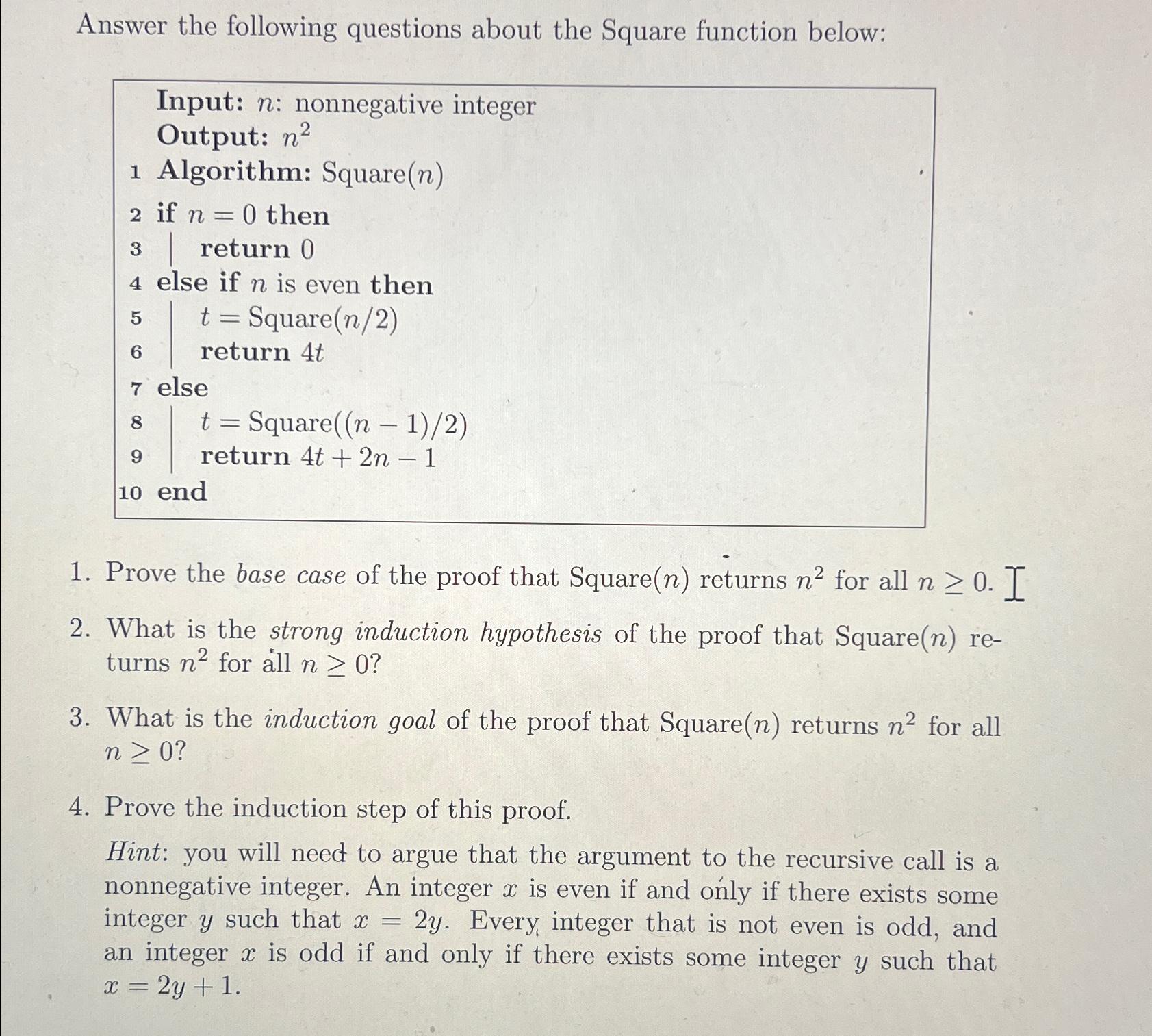  Answer the following questions about the Square function below: Input: n
