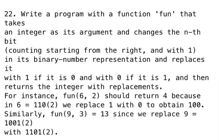 in C programming 22. Write a program with a function 'fun' that