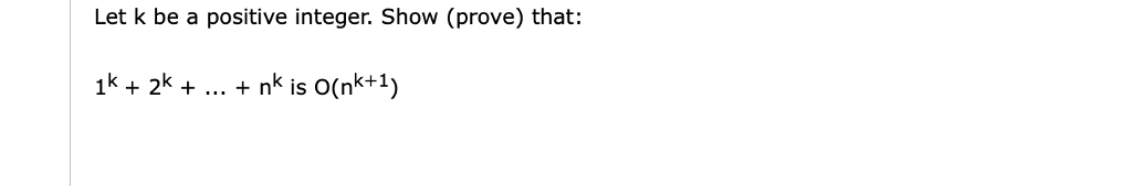 Let k be a positive integer. Show (prove) that: 1k+ 2k