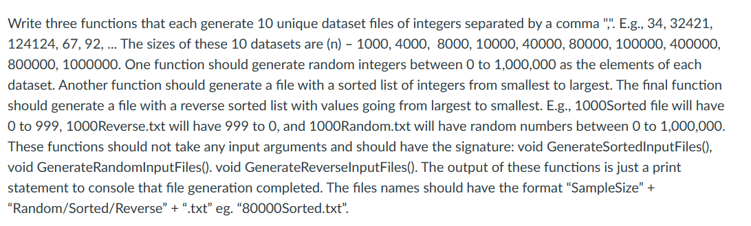 In C++ please Write three functions that each generate 10 unique dataset