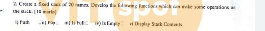 2. Create a fixed stack of 20 names. Develop the following