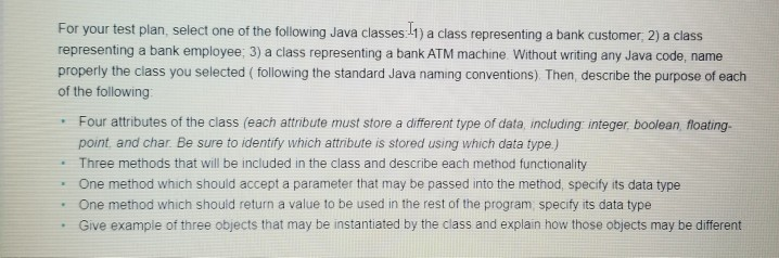 For your test plan, select one of the following Java classes:-1)