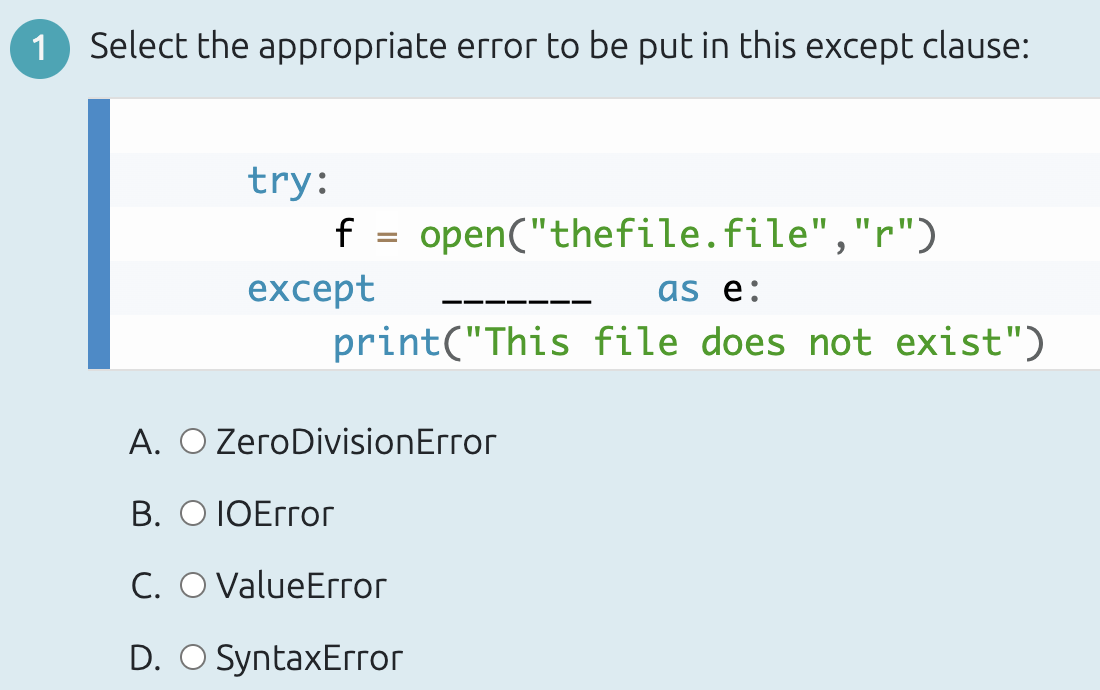  Select the appropriate error to be put in this except clause:
