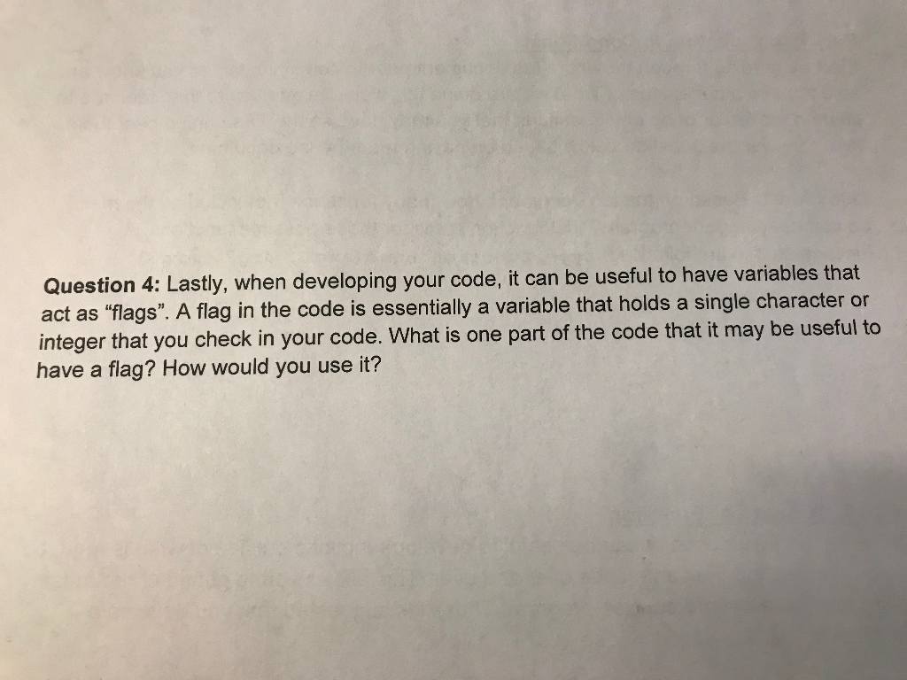  Question 4: Lastly, when developing your code, it can be useful