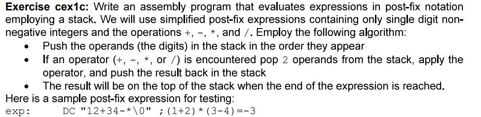  Exercise cex1c: Write an assembly program that evaluates expressions in post-fix