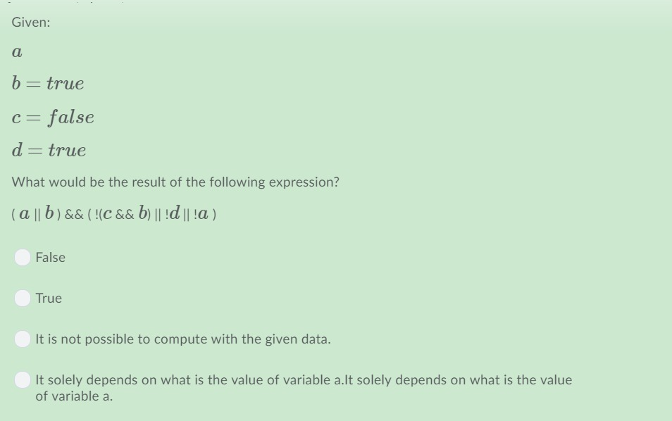 Given: b true c= false d true What would be the