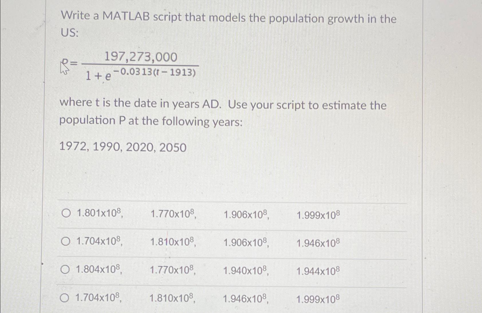  Write a MATLAB script that models the population growth in the