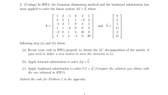 Show me MATLAB code please! 2. (Coding) In HW3, the Gaussian elimination