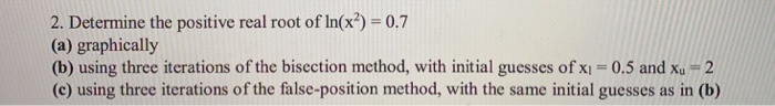  Matlab problem please need help 2. Determine the positive real root
