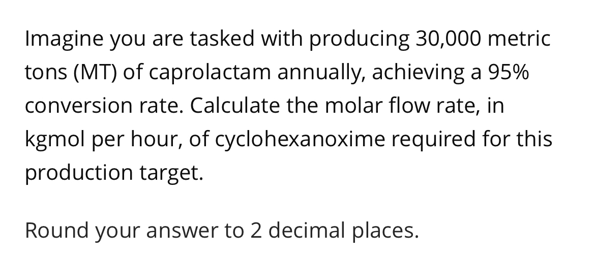  Imagine you are tasked with producing 30,000 metric tons (MT) of