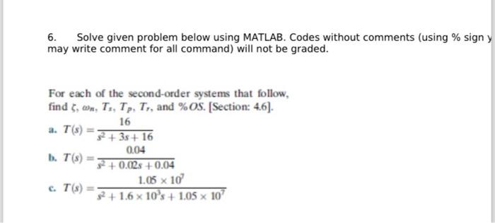 solve by giving me MATLAB CODES 6. Solve given problem below using