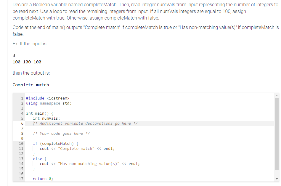  Declare a Boolean variable named completeMatch. Then, read integer numvals from