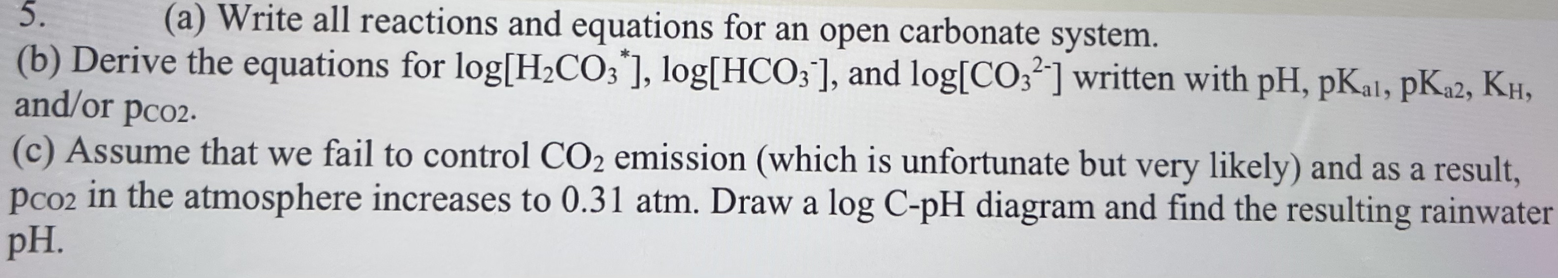  (a) Write all reactions and equations for an open carbonate system.