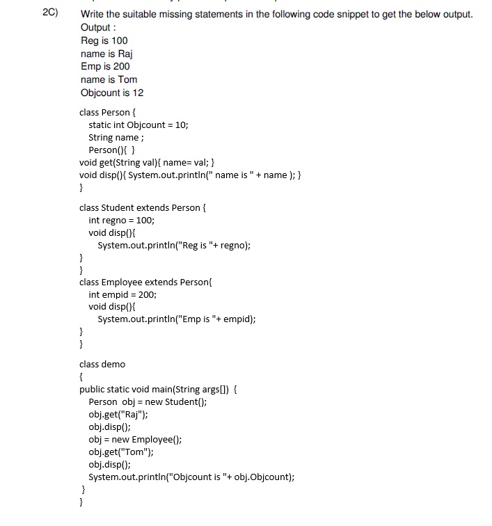  2C Write the suitable missing statements in the following code snippet