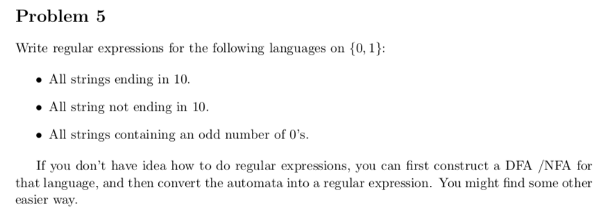 PLEASE ANSWER ALL Problem 5 Write regular expressions for the following languages