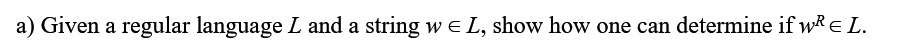  a) Given a regular language L and a string w Element