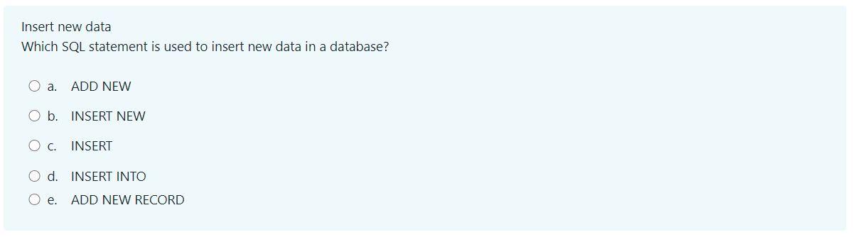  Insert new data Which SQL statement is used to insert new