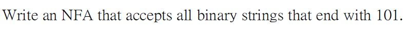 Write an NFA that accepts all binary strings that end with