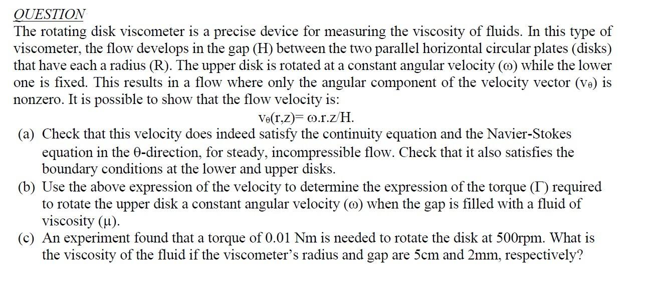 it's a transport phenomena problem. The rotating disk viscometer is a