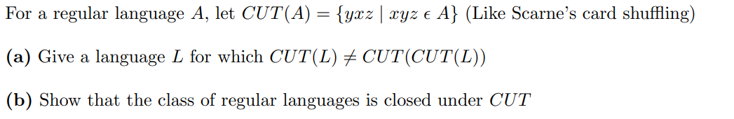 For a regular language A, let CUT(A) = {yxz | xyz