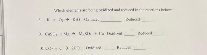 please help! I don't know how to do this? 8. K+O2K2O Oxidized