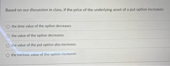 please help!! Based on our discussion in class, if the price of