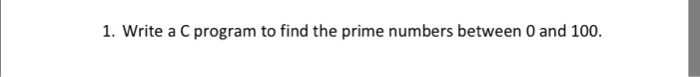  Write a C program to find the prime numbers between 0
