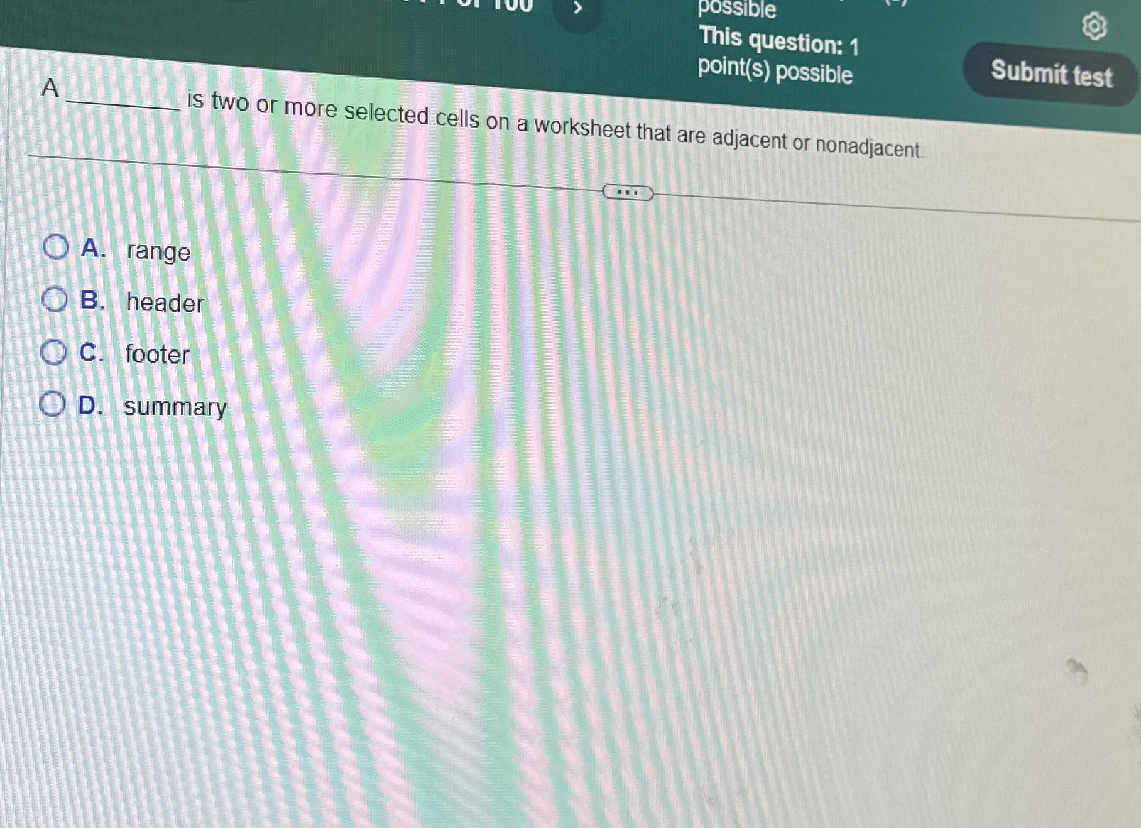  possible This question: 1 point(s) possible A is two or more
