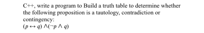  C++, write a program to Build a truth table to determine