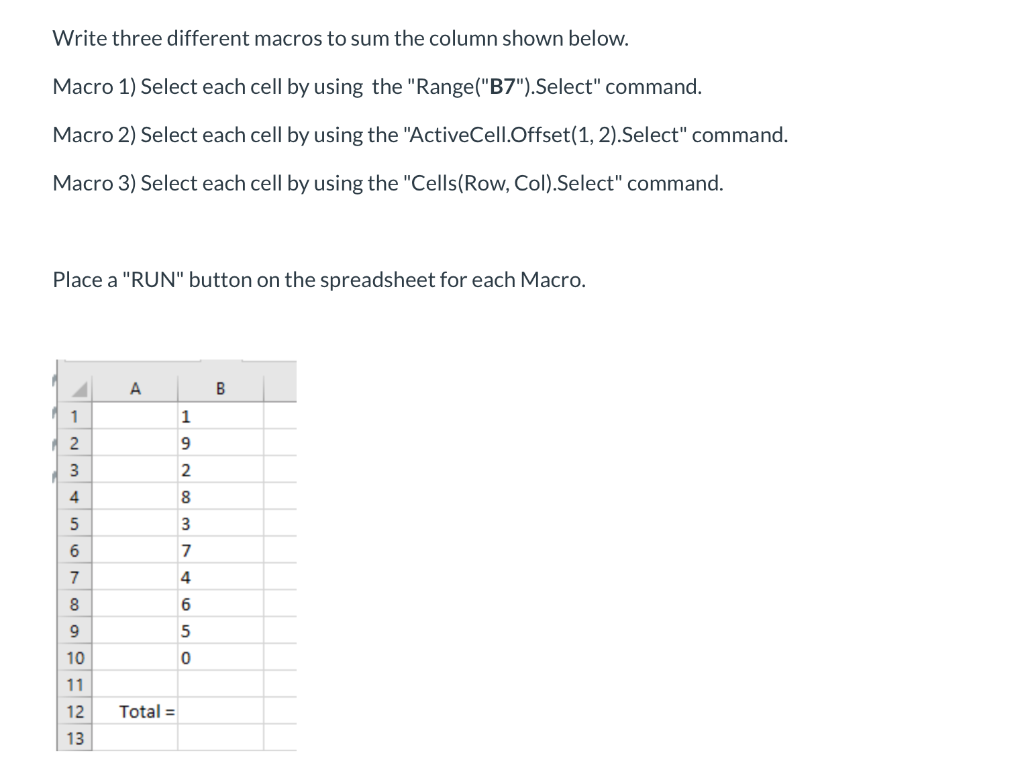  Write three different macros to sum the column shown below. Macro